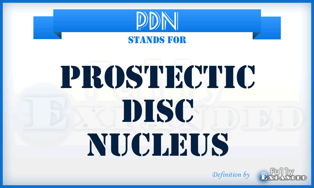 PDN - Prostectic Disc Nucleus