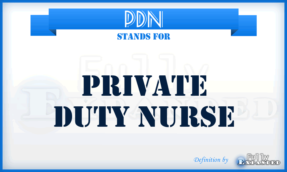 PDN - Private Duty Nurse