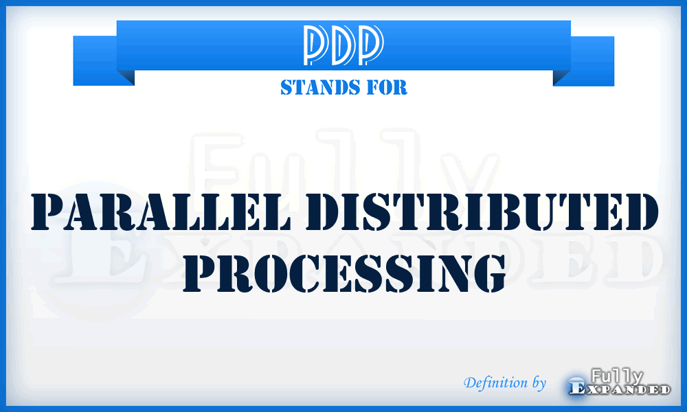 PDP - Parallel Distributed Processing