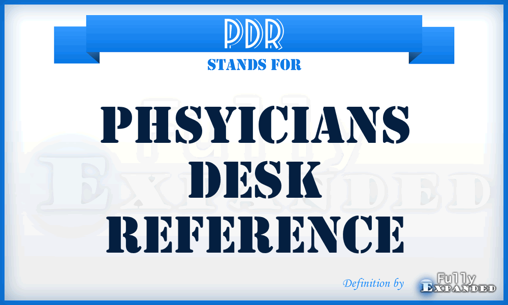 PDR - Phsyicians Desk Reference