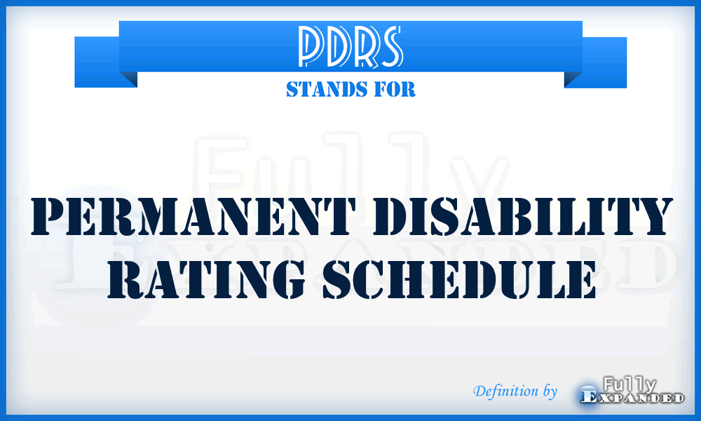 PDRS - Permanent Disability Rating Schedule