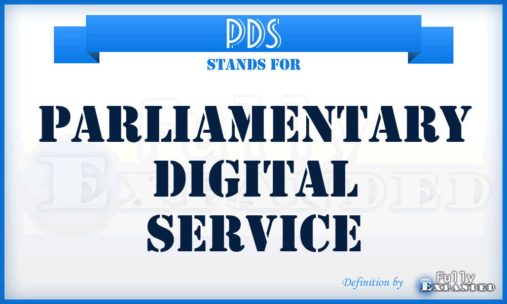 PDS - Parliamentary Digital Service