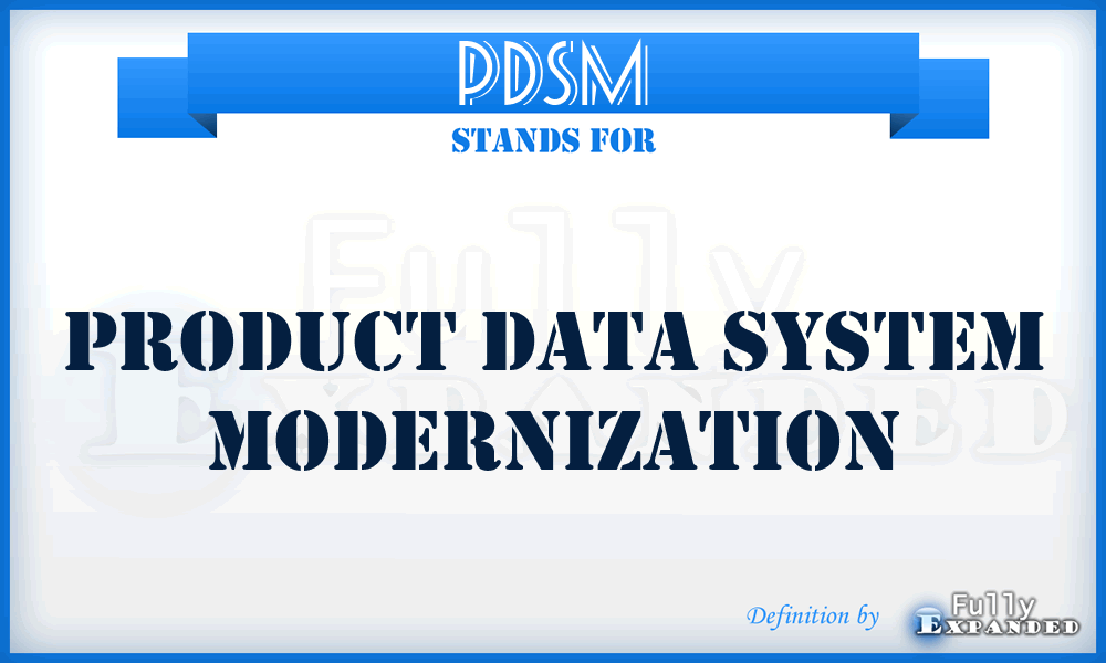 PDSM - product data system modernization