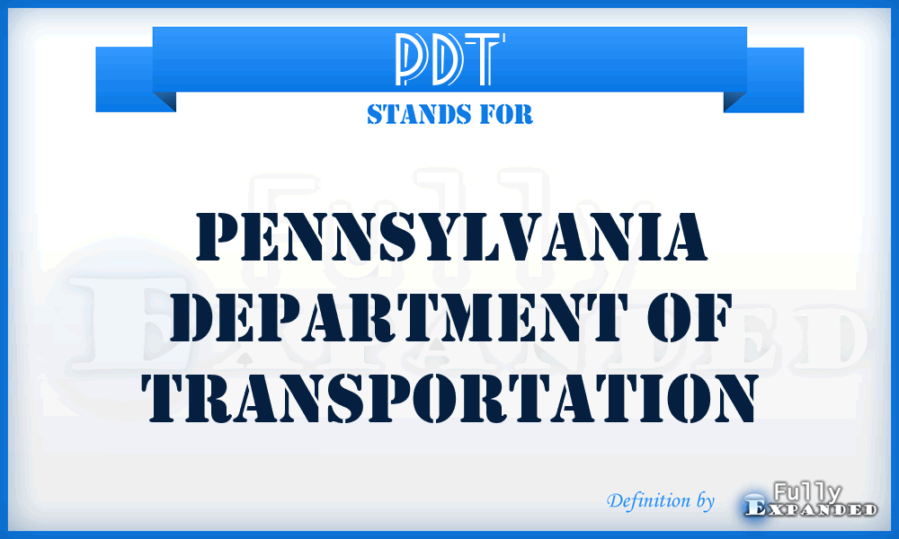 PDT - Pennsylvania Department of Transportation