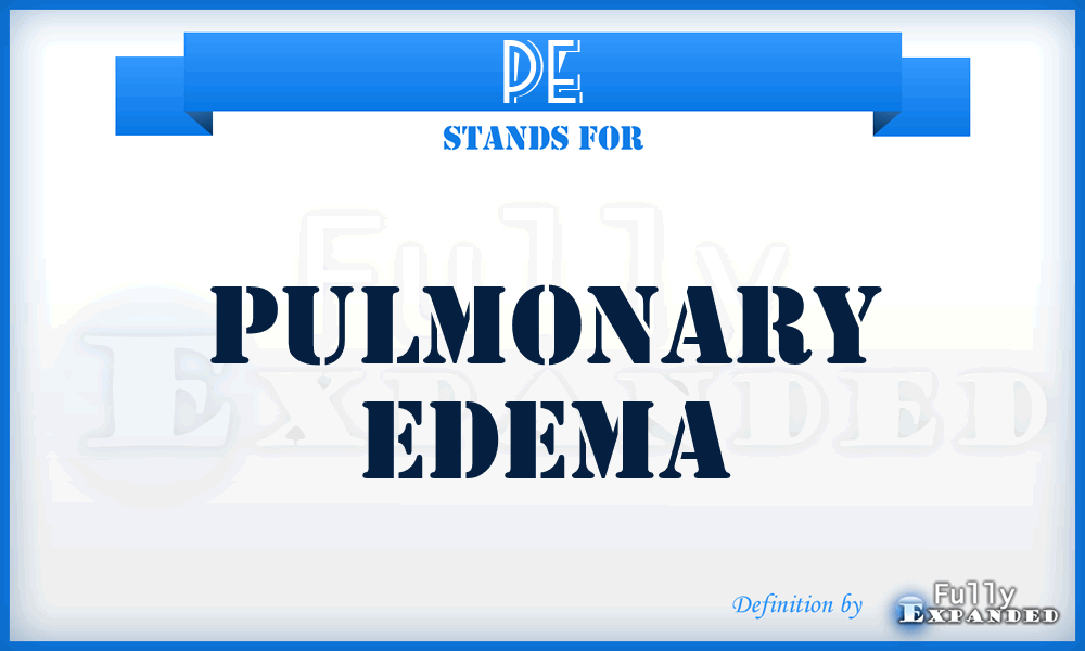 PE - Pulmonary Edema