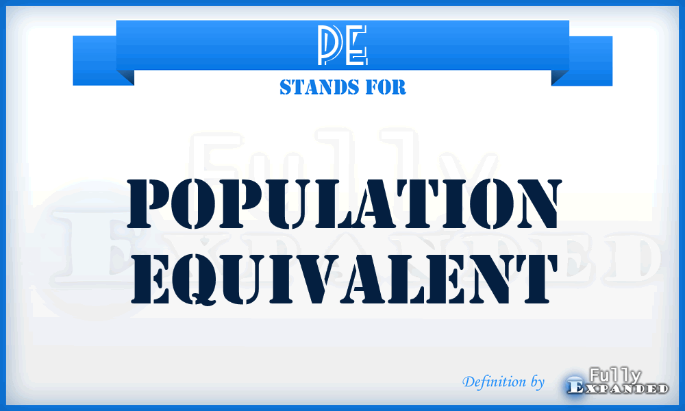 PE - Population Equivalent