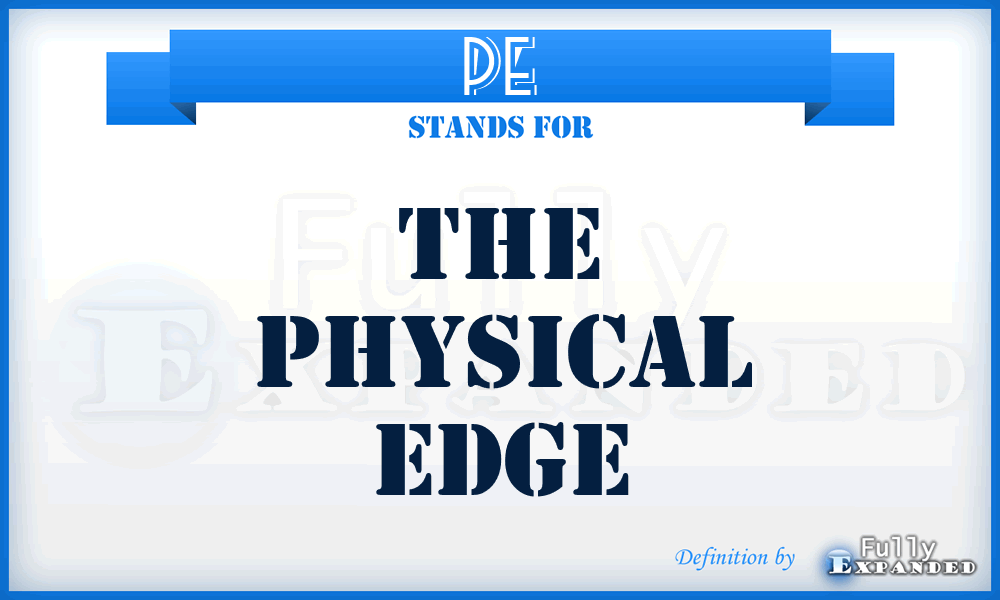 PE - The Physical Edge