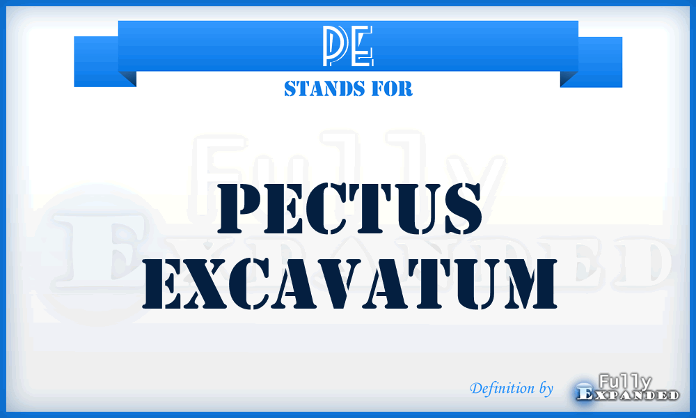 PE - pectus excavatum