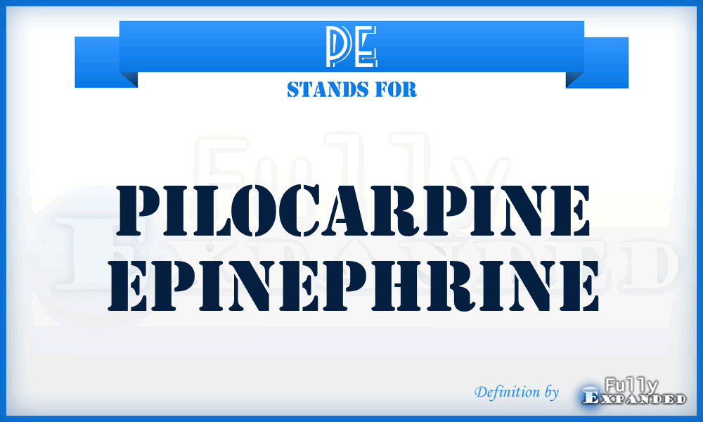 PE - pilocarpine epinephrine