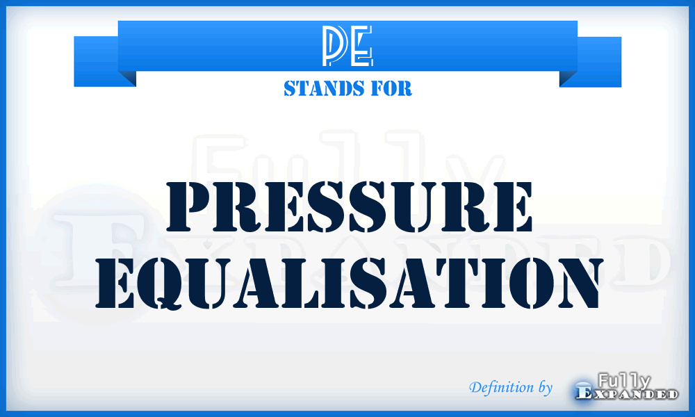PE - pressure equalisation