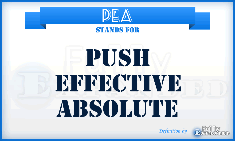 PEA - Push Effective Absolute