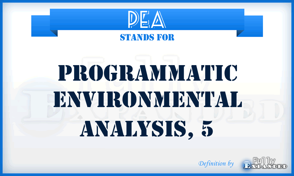 PEA - programmatic environmental analysis, 5