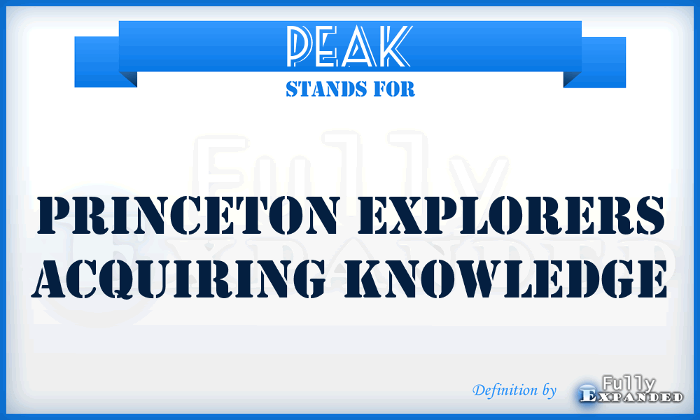 PEAK - Princeton Explorers Acquiring Knowledge