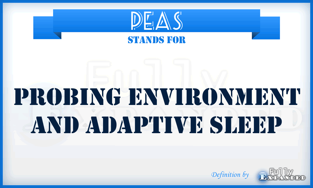 PEAS - Probing Environment And Adaptive Sleep