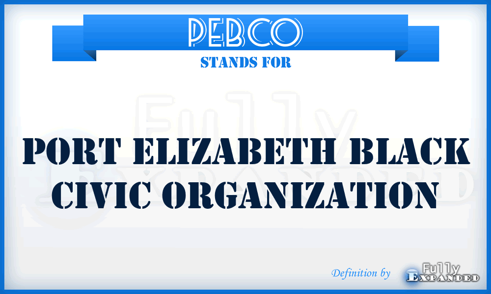 PEBCO - Port Elizabeth Black Civic Organization