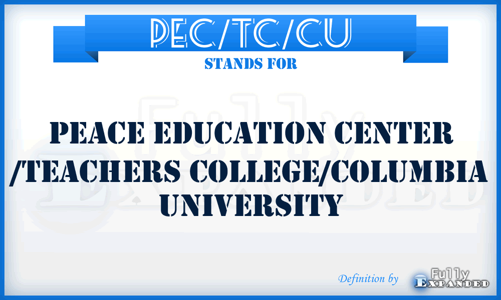 PEC/TC/CU - Peace Education Center /Teachers College/Columbia University