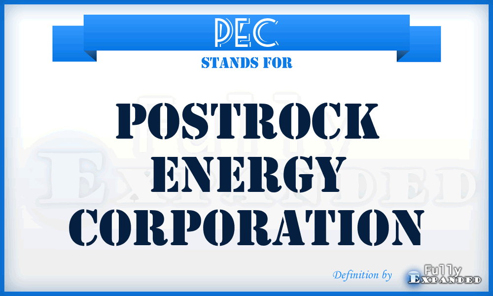 PEC - Postrock Energy Corporation