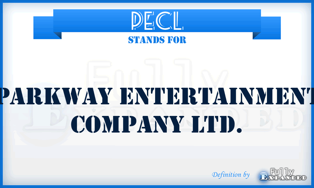 PECL - Parkway Entertainment Company Ltd.
