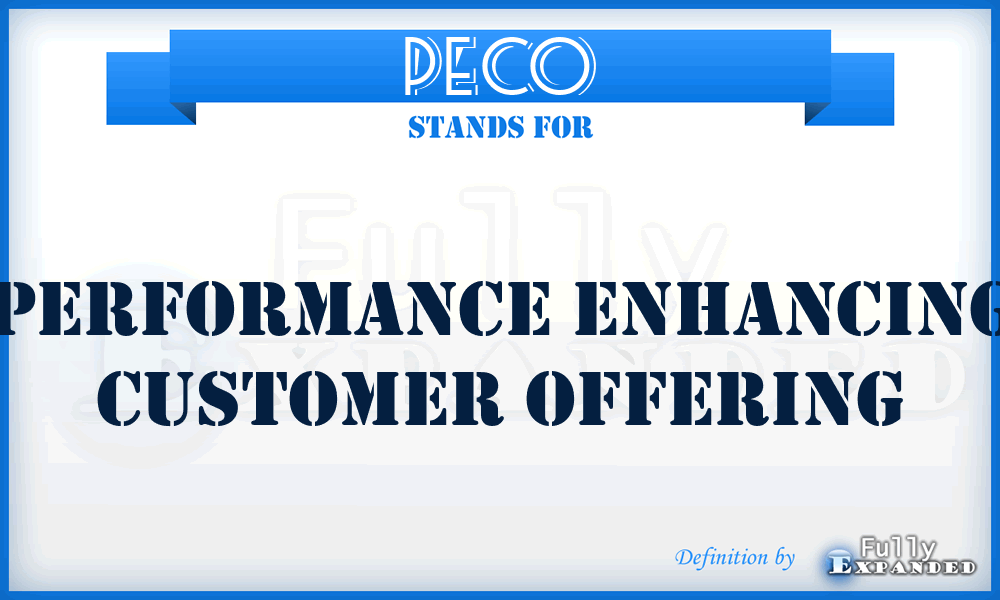 PECO - Performance Enhancing Customer Offering