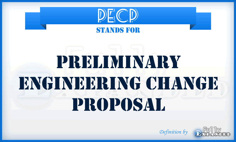 PECP - preliminary engineering change proposal