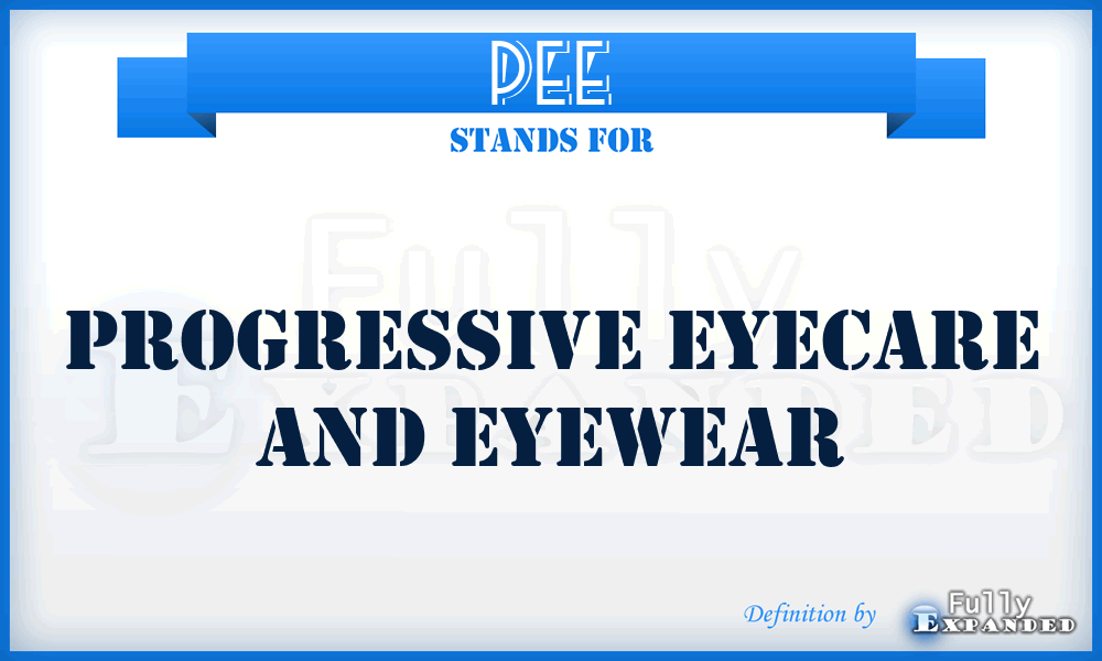 PEE - Progressive Eyecare and Eyewear