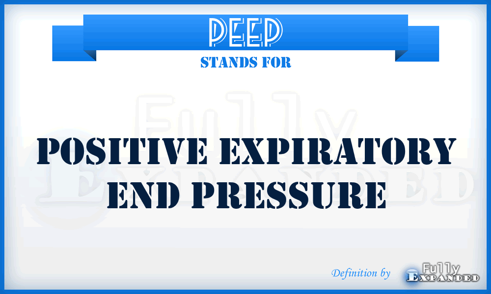 PEEP - Positive Expiratory End Pressure