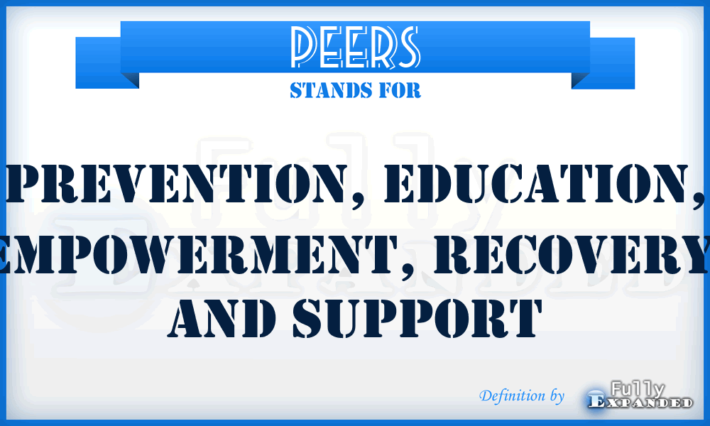 PEERS - Prevention, Education, Empowerment, Recovery, and Support