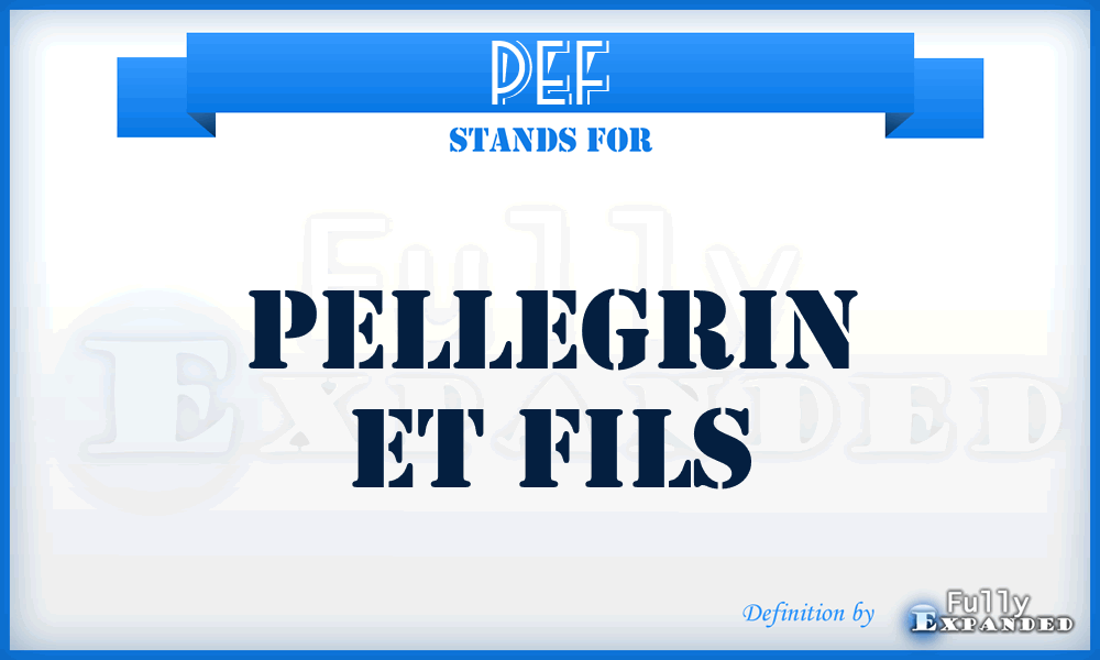 PEF - Pellegrin Et Fils