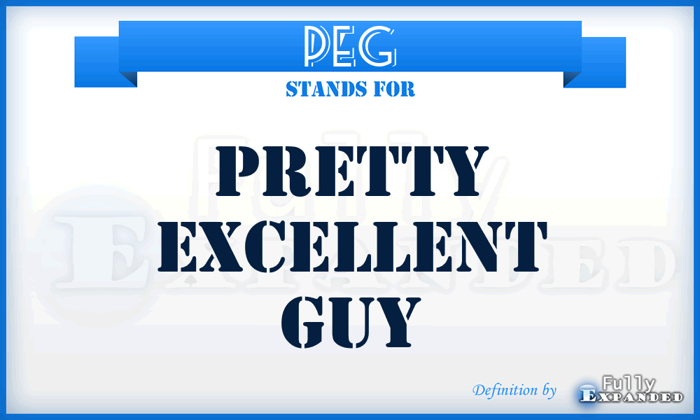 PEG - Pretty Excellent Guy