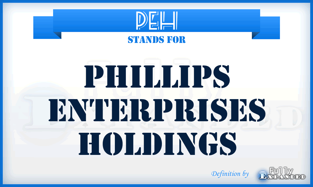 PEH - Phillips Enterprises Holdings