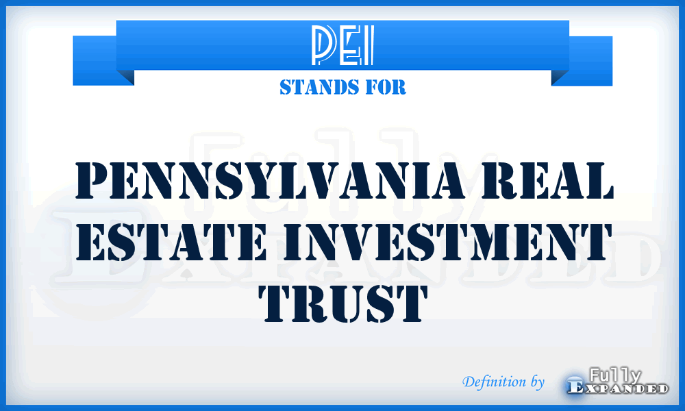 PEI - Pennsylvania Real Estate Investment Trust