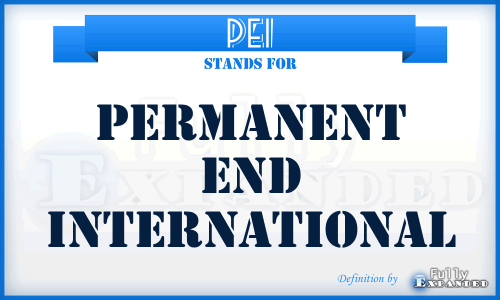 PEI - Permanent End International