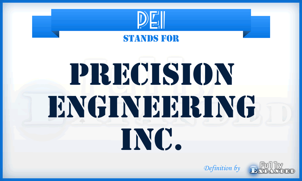 PEI - Precision Engineering Inc.
