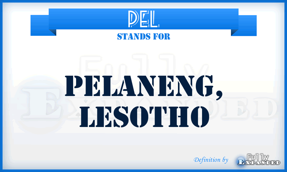 PEL - Pelaneng, Lesotho