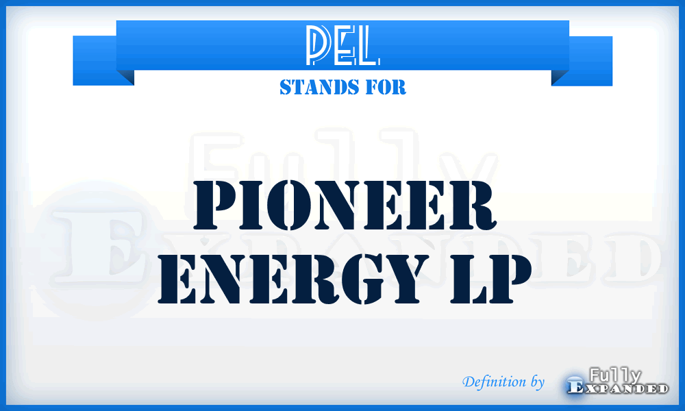 PEL - Pioneer Energy Lp