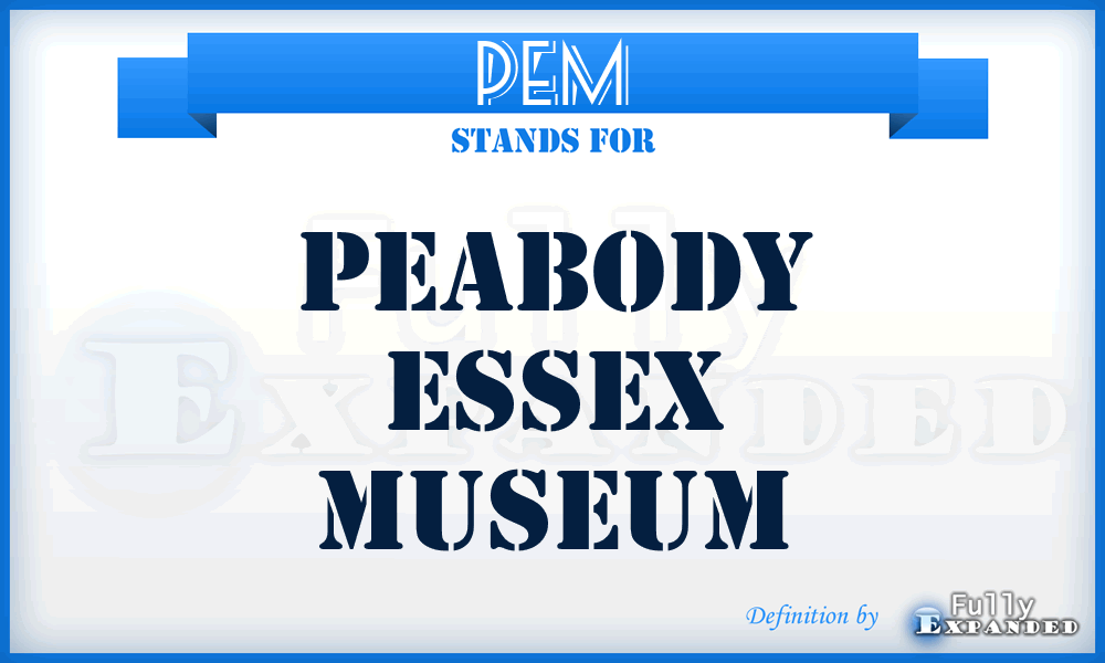 PEM - Peabody Essex Museum