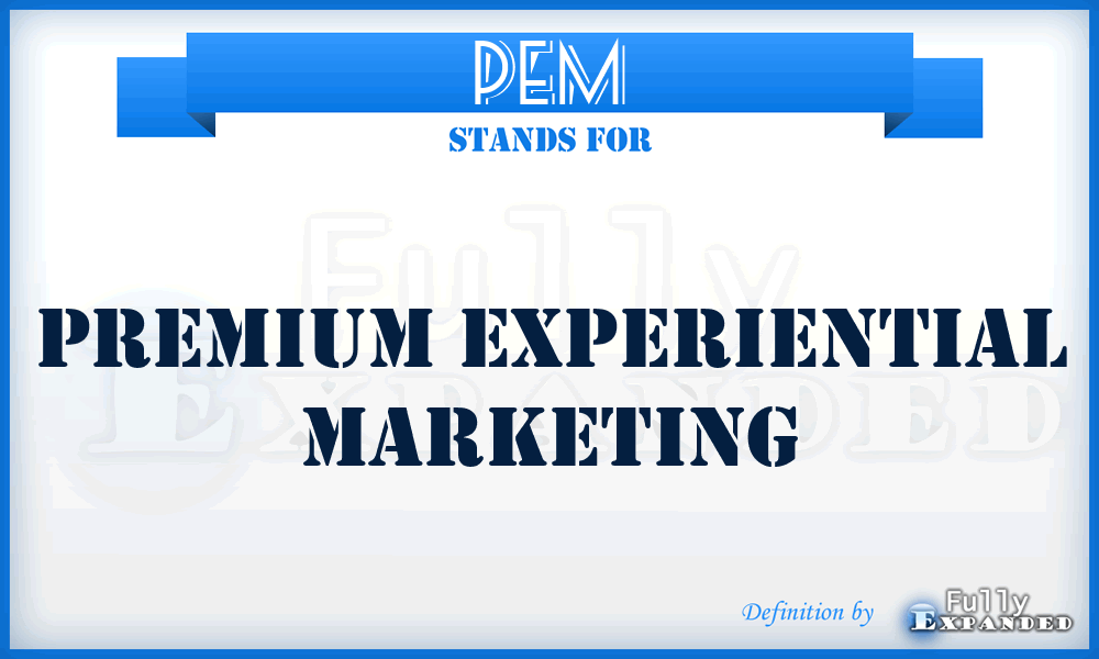 PEM - Premium Experiential Marketing