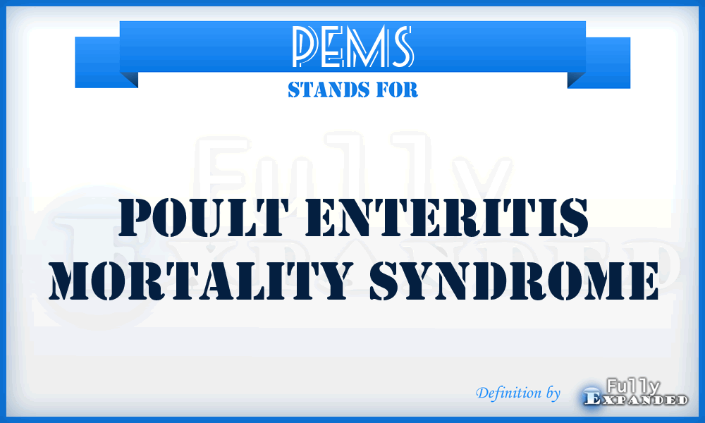 PEMS - Poult Enteritis Mortality Syndrome