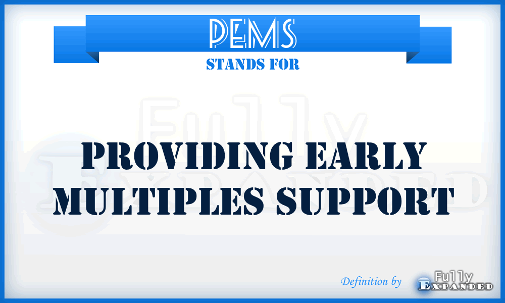 PEMS - Providing Early Multiples Support