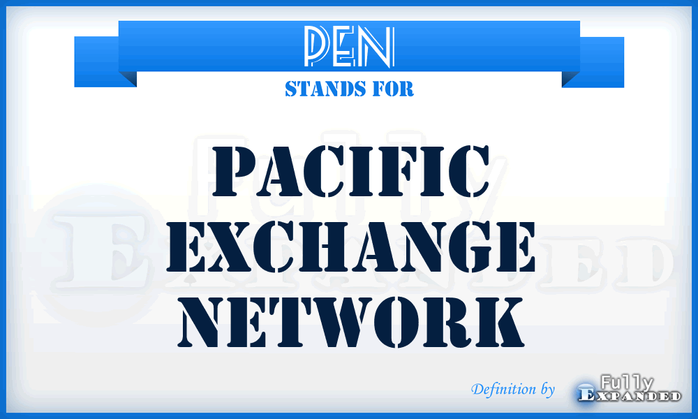 PEN - Pacific Exchange Network