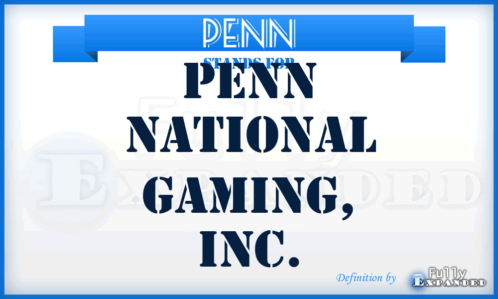 PENN - Penn National Gaming, Inc.
