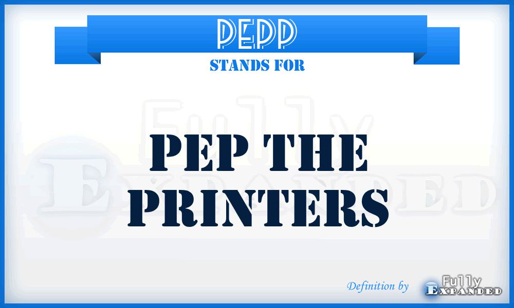 PEPP - PEP the Printers