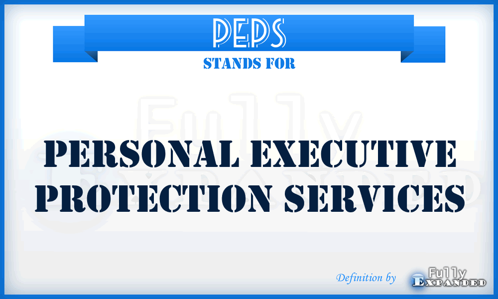PEPS - Personal Executive Protection Services