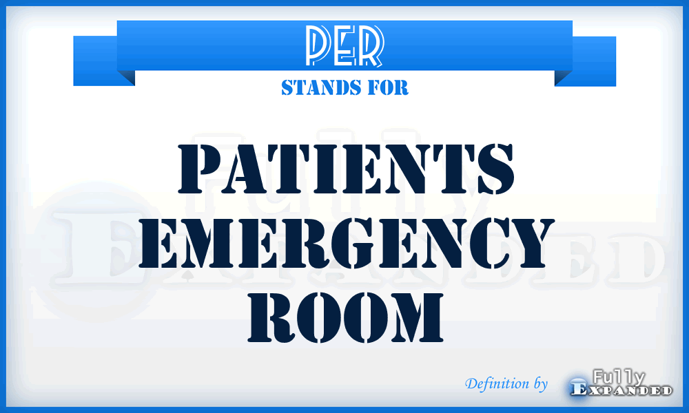 PER - Patients Emergency Room