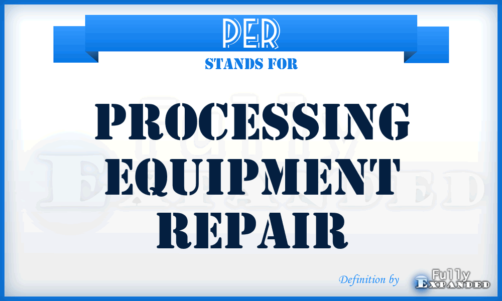 PER - Processing Equipment Repair