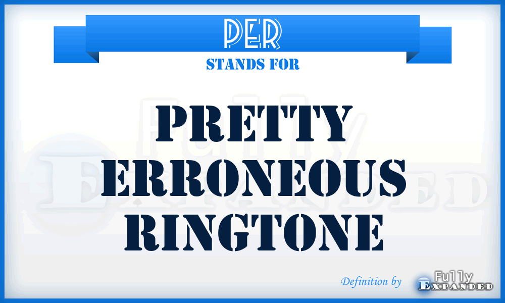 PER - Pretty Erroneous Ringtone