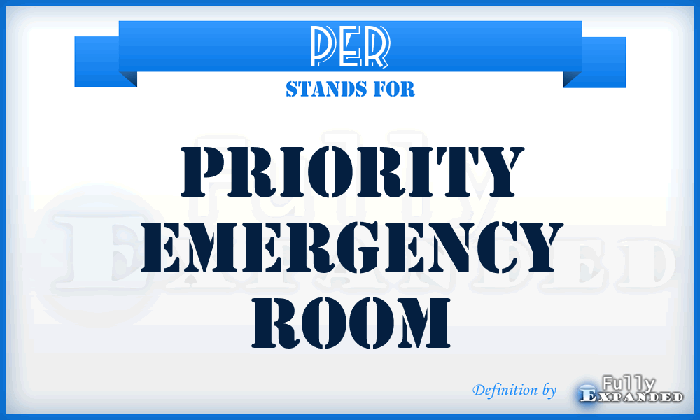 PER - Priority Emergency Room