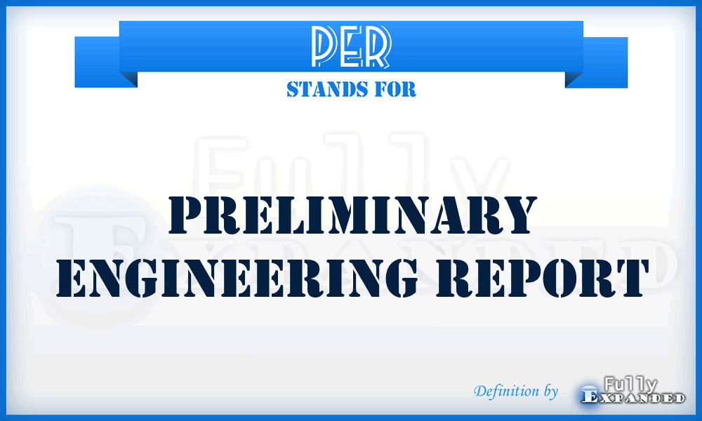 PER - preliminary engineering report