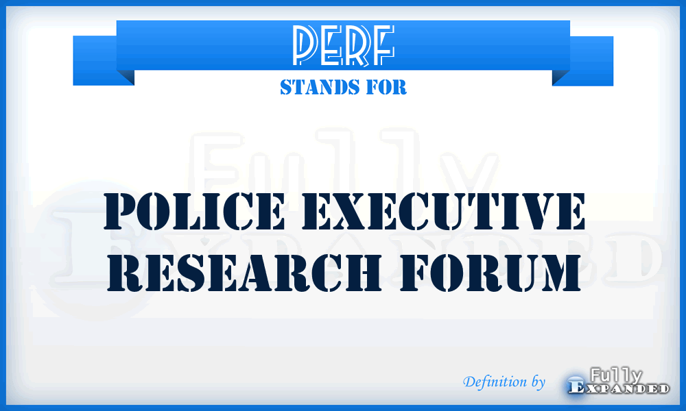 PERF - Police Executive Research Forum