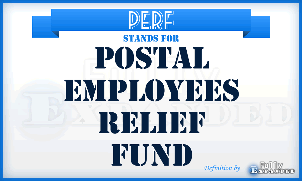 PERF - Postal Employees Relief Fund
